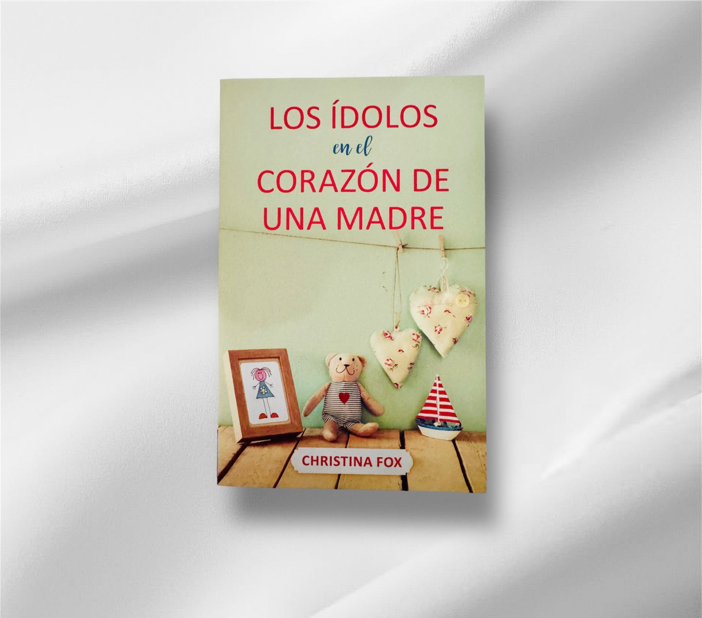 Los ídolos en el corazón de una madre